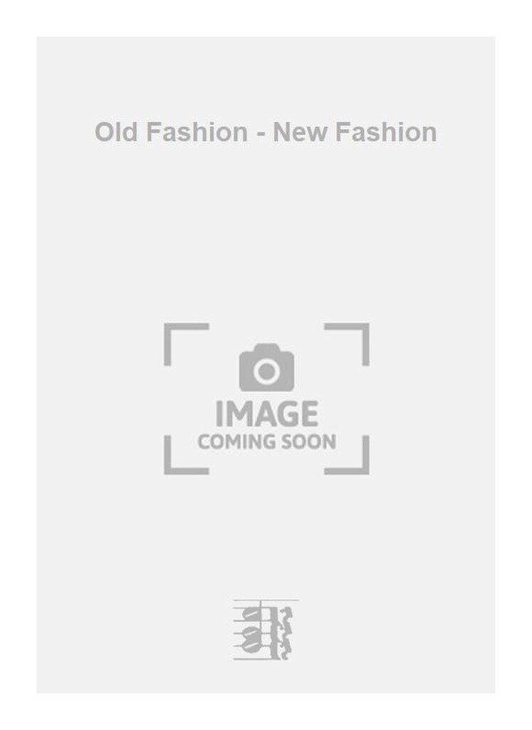 Old Fashion - New Fashion